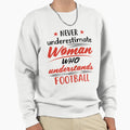 Never Underestimate Who Sweatshirt - Casual Everyday Wear Unisex - T-Shirt, Sweatshirt, Hoodie