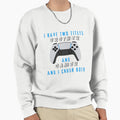 Funny Gaming Gamer Video Game T-Shirt - Novelty Apparel Unisex - T-Shirt, Sweatshirt, Hoodie