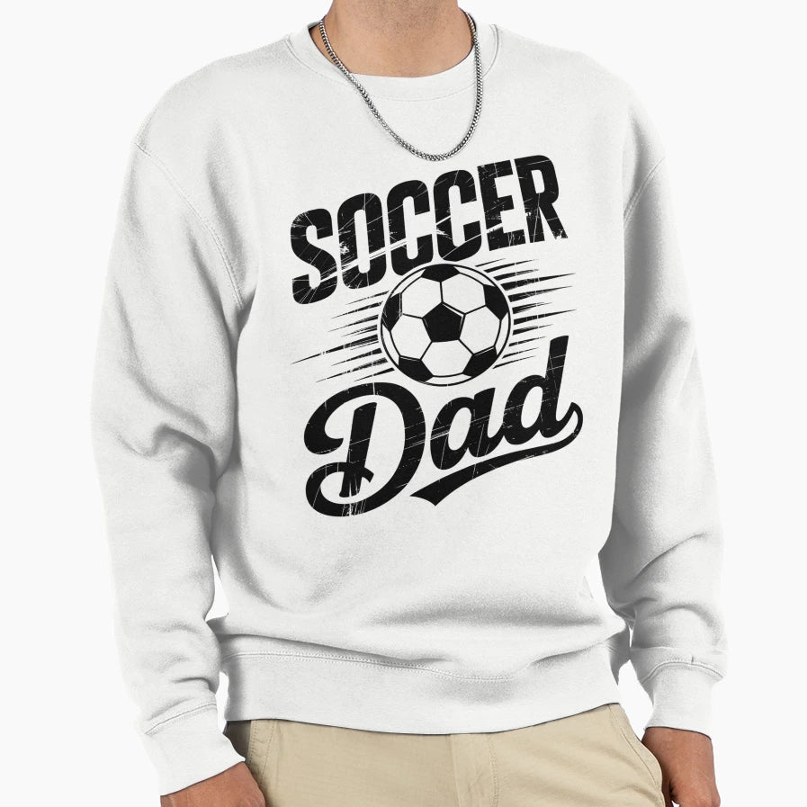 Soccer Dad Fathers Day Sweatshirt - Streetwear Style Unisex - T-Shirt, Sweatshirt, Hoodie