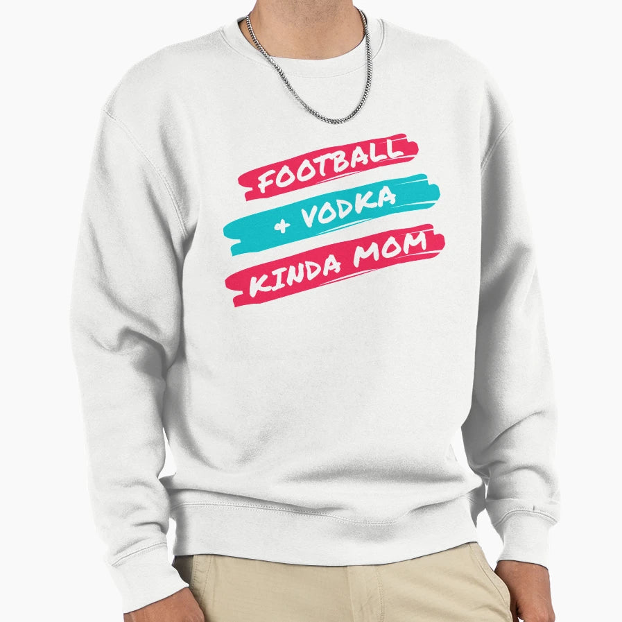 Football And Vodka Kinda Mom Sweatshirt - Minimalist Print for Adults - T-Shirt, Sweatshirt, Hoodie