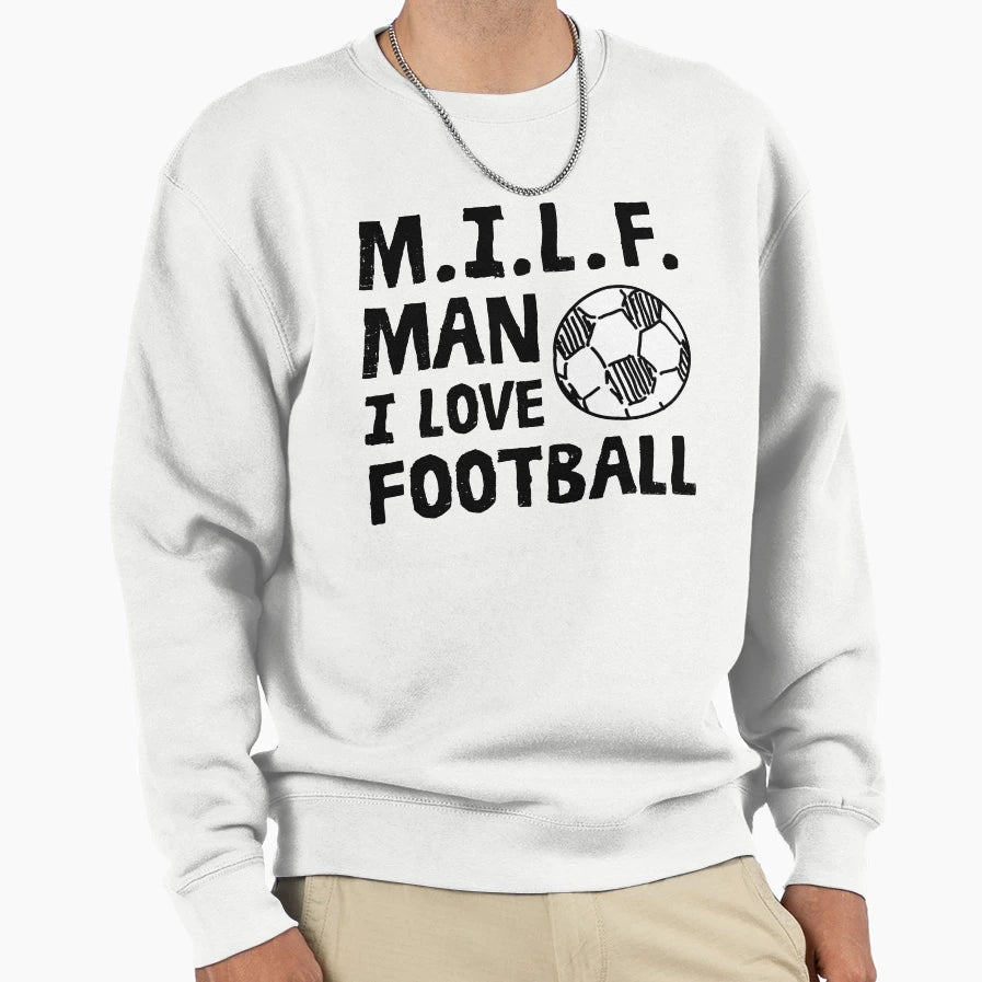 Milf I Love Football Sweatshirt - Graphic Print Unisex - T-Shirt, Sweatshirt, Hoodie