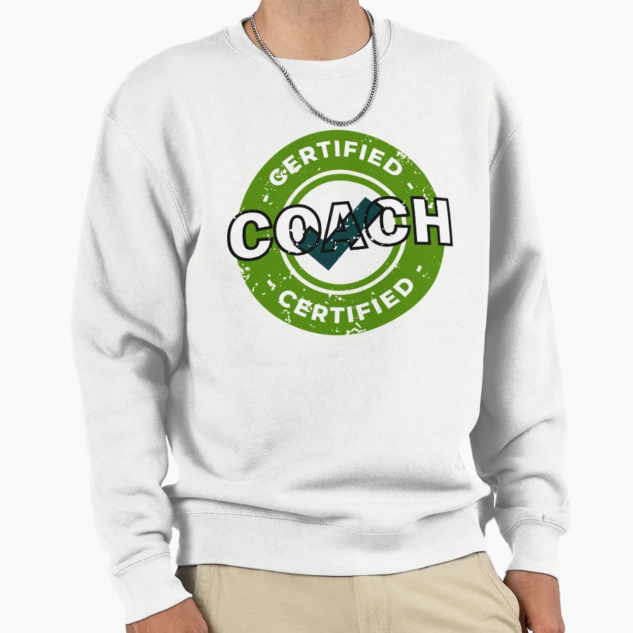 Certified Coach Sweatshirt - Casual Everyday Wear Unisex - T-Shirt, Sweatshirt, Hoodie