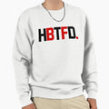 Hbtfd Sweatshirt - Unique Graphic Unisex - T-Shirt, Sweatshirt, Hoodie