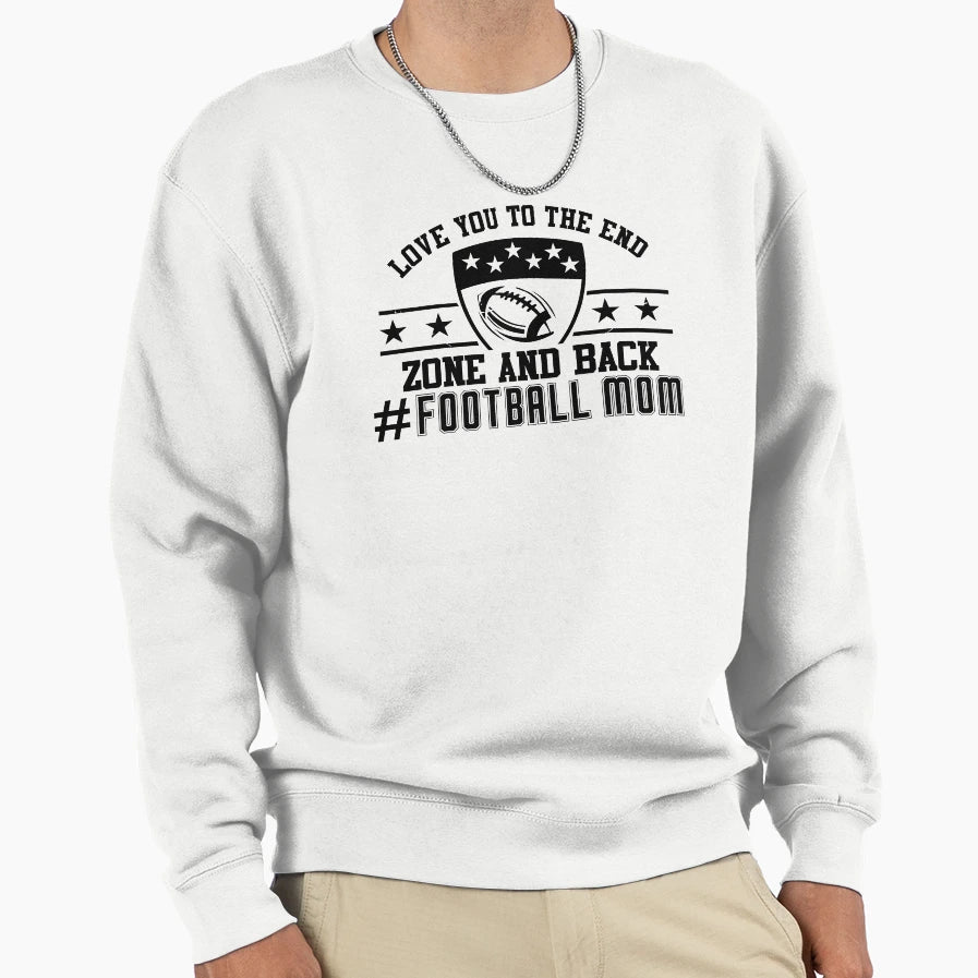 Love You To End Zone And Back Sweatshirt - Novelty Apparel Men Women - T-Shirt, Sweatshirt, Hoodie