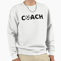 Football Coach Football Coach Sweatshirt - Casual Everyday Wear Unisex - T-Shirt, Sweatshirt, Hoodie