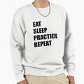 Eat Sleep Practice Sweatshirt - Novelty Apparel Men Women - T-Shirt, Sweatshirt, Hoodie