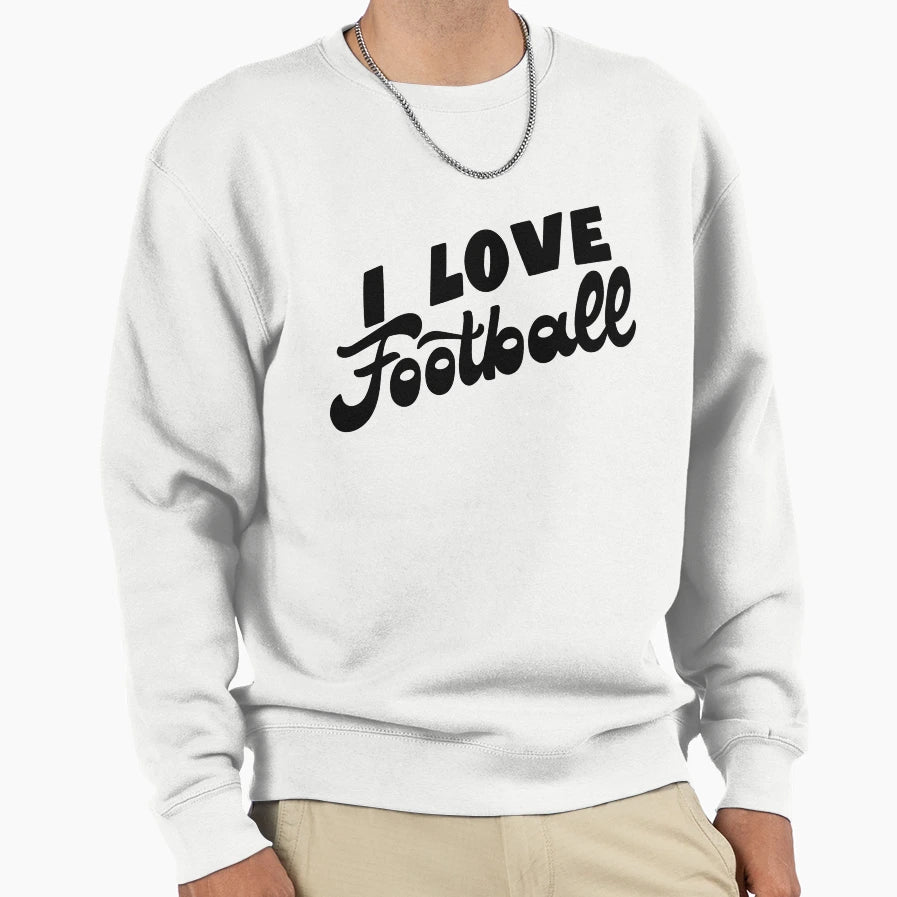I Love Football Sweatshirt - Unique Graphic Unisex - T-Shirt, Sweatshirt, Hoodie