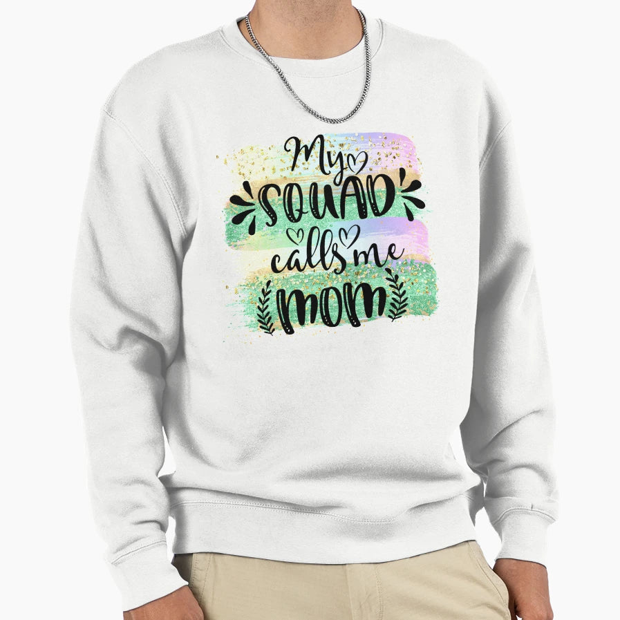 My Squad Calls Me Mom Mothers Day Sweatshirt - Minimalist Print Men Women - T-Shirt, Sweatshirt, Hoodie
