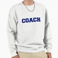 Coach Sweatshirt - Unique Graphic for Adults - T-Shirt, Sweatshirt, Hoodie