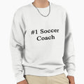 1 Soccer Coach Sweatshirt - Aesthetic Graphic for Adults - T-Shirt, Sweatshirt, Hoodie