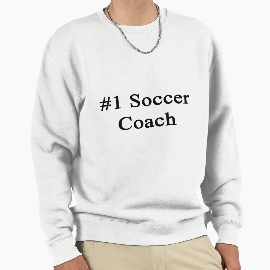 1 Soccer Coach Sweatshirt - Aesthetic Graphic for Adults - T-Shirt, Sweatshirt, Hoodie