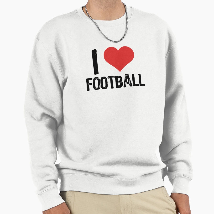 I Love Football Sweatshirt - Trendy Graphic Unisex - T-Shirt, Sweatshirt, Hoodie