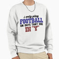 I Only Play Football Days Sport T-Shirt - Fun Novelty Design for Adults - T-Shirt, Sweatshirt, Hoodie