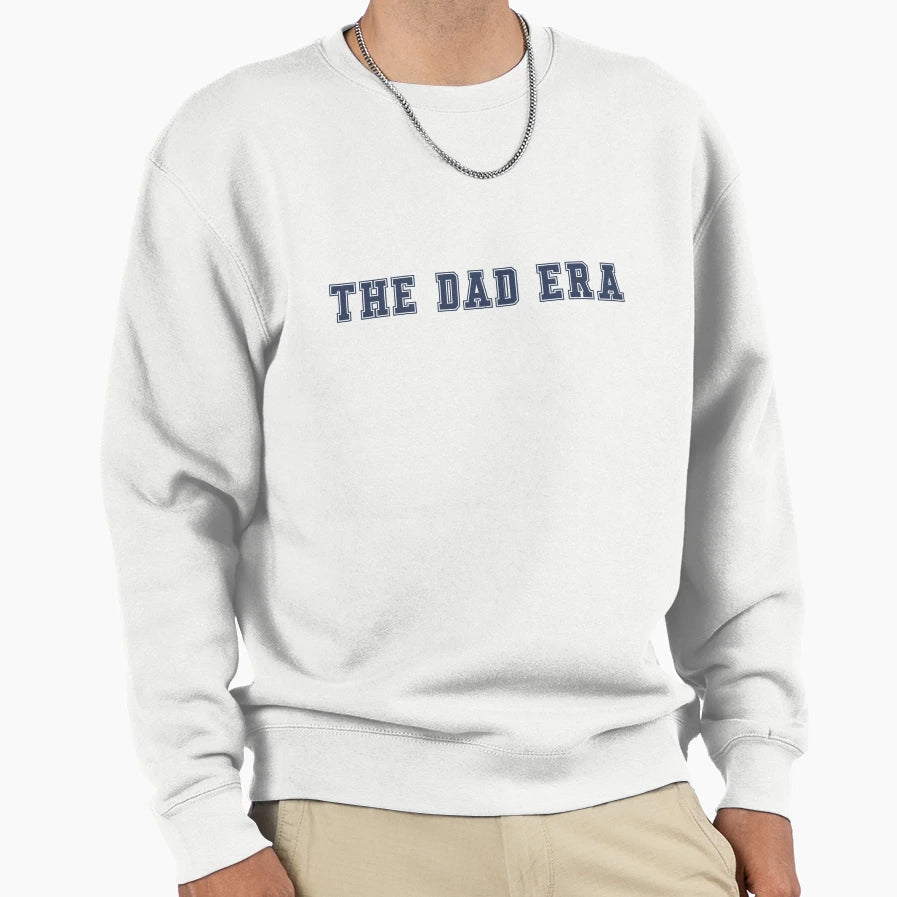 Dad Era Sweatshirt - Streetwear Style Men Women - T-Shirt, Sweatshirt, Hoodie