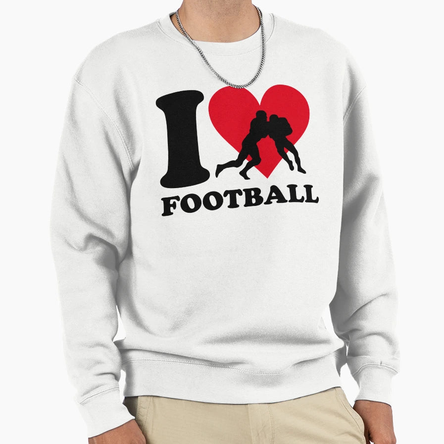 I Love Football Sweatshirt - Unique Graphic for Adults - T-Shirt, Sweatshirt, Hoodie