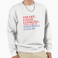 Smart Good Looking And Great Sweatshirt - Fun Novelty Design Unisex - T-Shirt, Sweatshirt, Hoodie