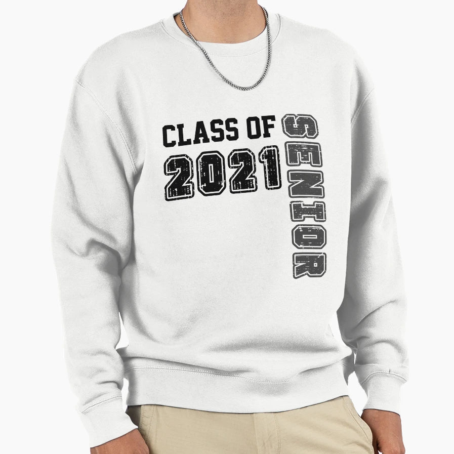 Class 2021 Senior Sweatshirt - Streetwear Style Unisex - T-Shirt, Sweatshirt, Hoodie