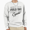 Field Day Squad Sweatshirt - Custom Art Print Men Women - T-Shirt, Sweatshirt, Hoodie