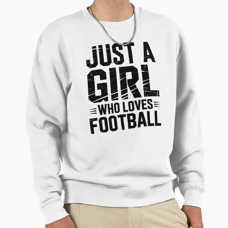 Just Who Loves Football Sweatshirt - Novelty Apparel Men Women - T-Shirt, Sweatshirt, Hoodie