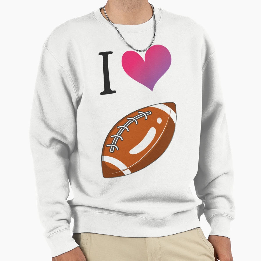 I Love American Football Sweatshirt - Novelty Apparel Unisex - T-Shirt, Sweatshirt, Hoodie