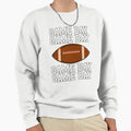 Game Day Football Sweatshirt - Fun Novelty Design Unisex - T-Shirt, Sweatshirt, Hoodie