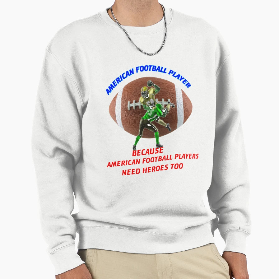 American Football Player Hero Sweatshirt - Trendy Graphic for Adults - T-Shirt, Sweatshirt, Hoodie