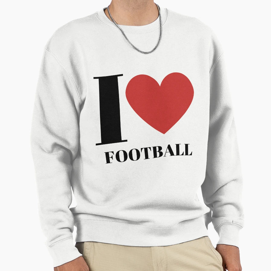 I Love Football Sweatshirt - Unique Graphic Men Women - T-Shirt, Sweatshirt, Hoodie