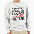 You Dont Scare Me I Coach Ladies Sweatshirt - Unique Graphic for Adults - T-Shirt, Sweatshirt, Hoodie