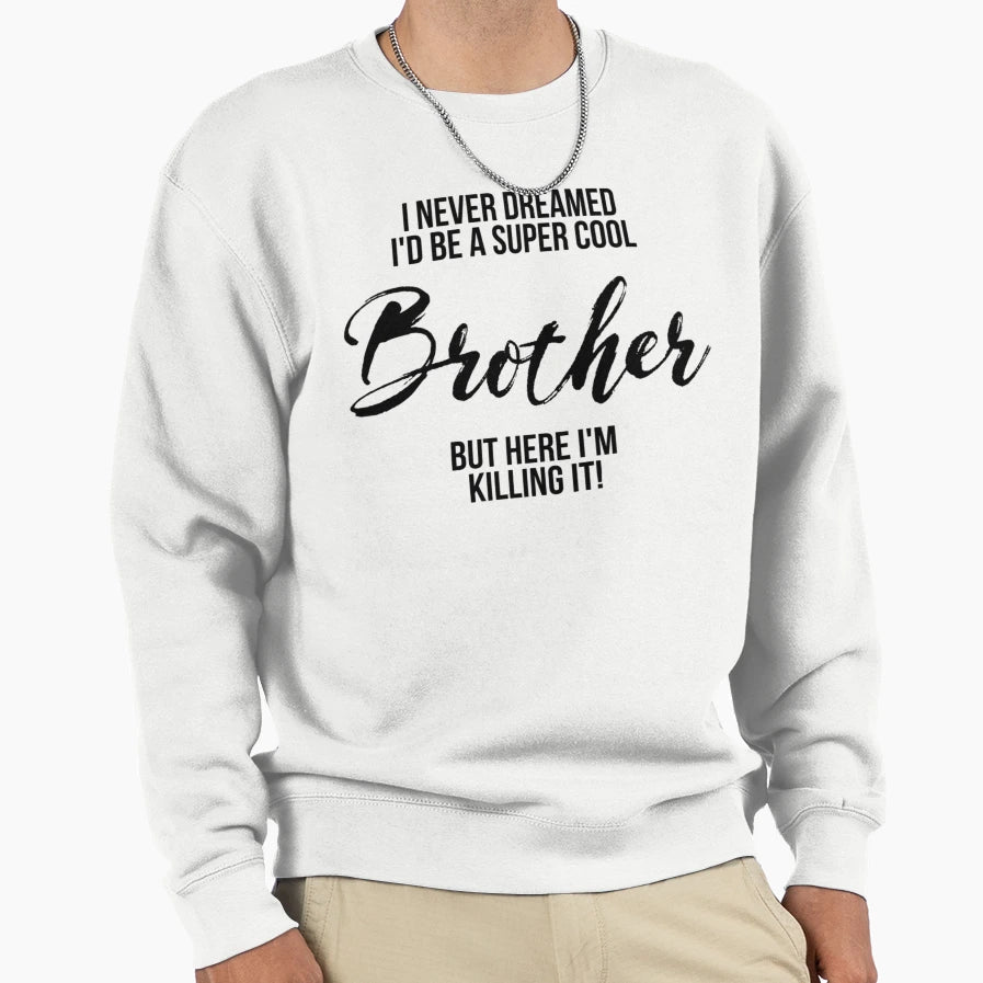 Super Brother Sweatshirt - Novelty Apparel Men Women - T-Shirt, Sweatshirt, Hoodie
