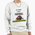 My Second Love Is Football Sweatshirt - Novelty Apparel Unisex - T-Shirt, Sweatshirt, Hoodie