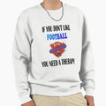 American Football Football Therapy Sweatshirt - Fun Novelty Design Unisex - T-Shirt, Sweatshirt, Hoodie