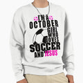 Im October Who Loves Soccer And Jesus Sweatshirt - Streetwear Style Unisex - T-Shirt, Sweatshirt, Hoodie