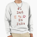 Number One Dad No Joke Fathers Day Sweatshirt - Trendy Graphic for Adults - T-Shirt, Sweatshirt, Hoodie