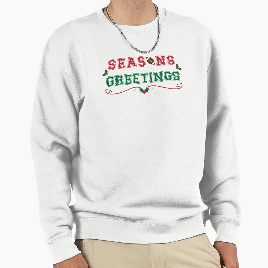 Football Seasons Greetings Sweatshirt - Novelty Apparel Unisex - T-Shirt, Sweatshirt, Hoodie