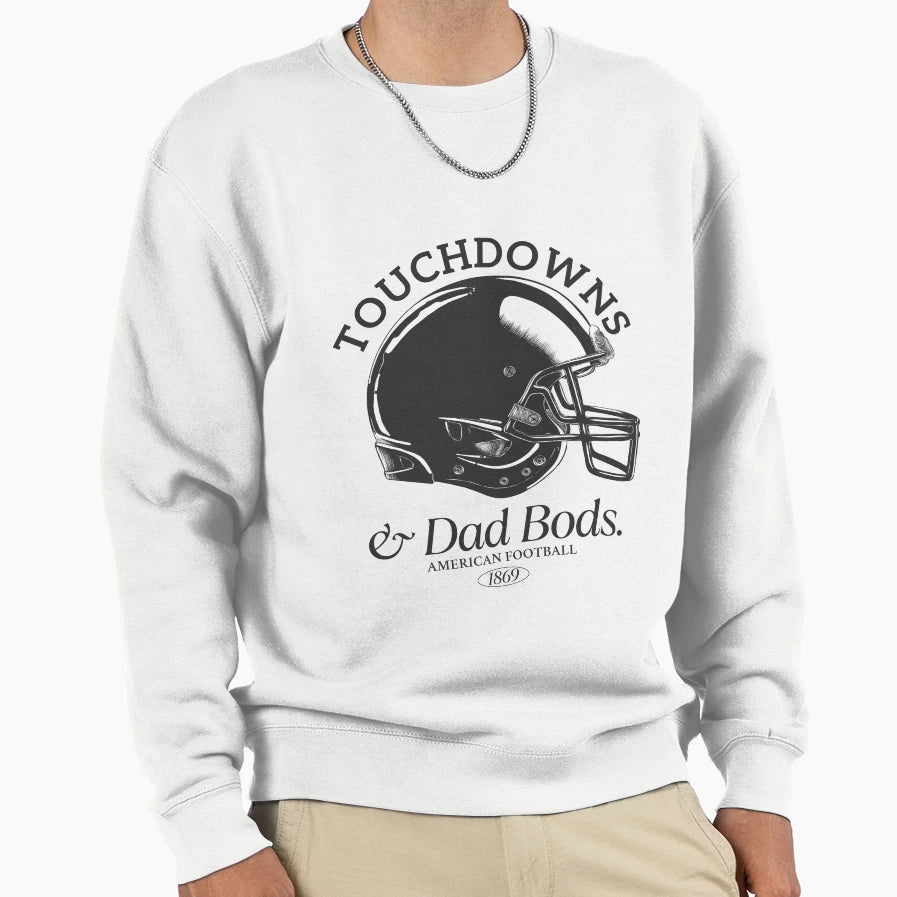 Touchdown And Dad Bods Sweatshirt - Custom Art Print for Adults - T-Shirt, Sweatshirt, Hoodie