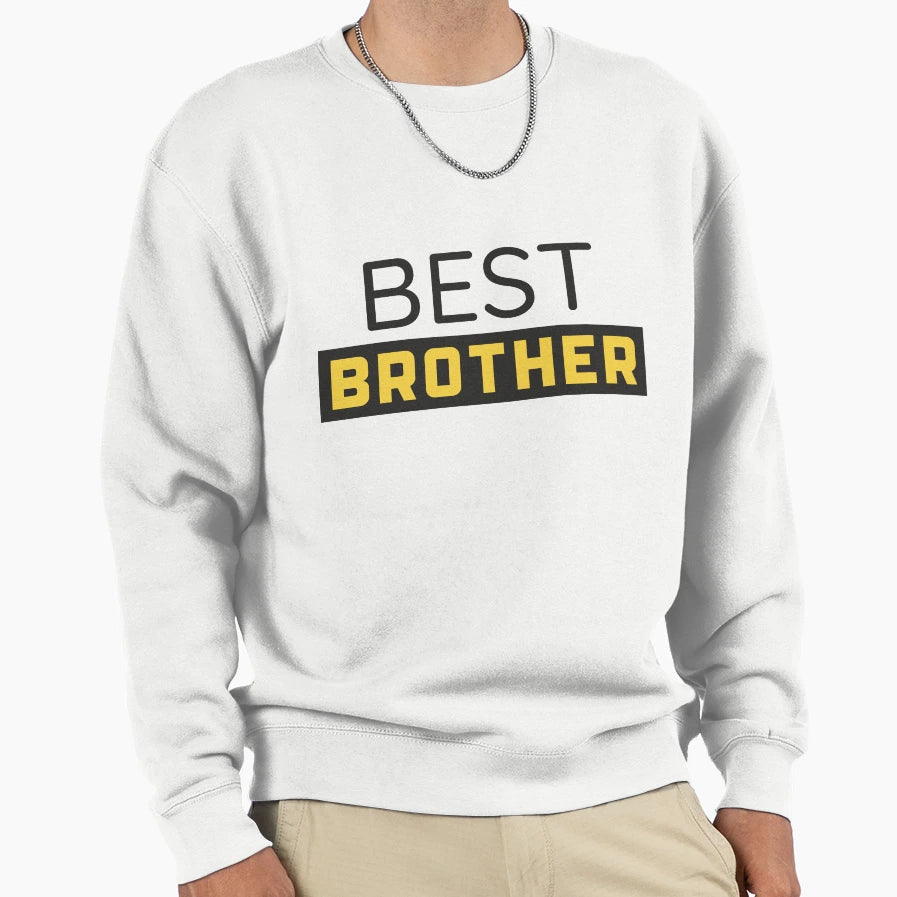 Best Brother Sweatshirt - Streetwear Style Unisex - T-Shirt, Sweatshirt, Hoodie