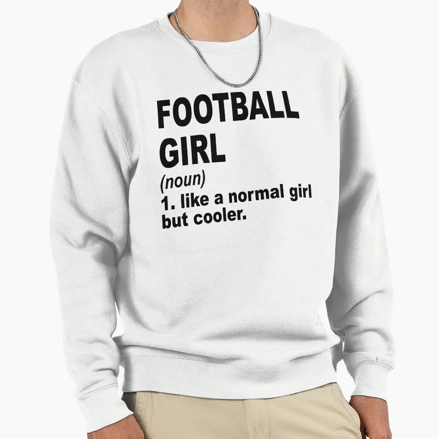 Football Like Normal But Cooler Sweatshirt - Aesthetic Graphic Men Women - T-Shirt, Sweatshirt, Hoodie