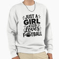 Just Who Loves Football Sweatshirt - Trendy Graphic Unisex - T-Shirt, Sweatshirt, Hoodie