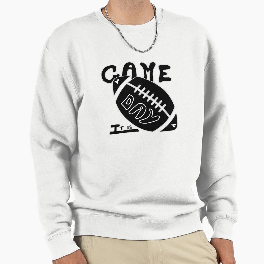 Game Day It Is Sweatshirt - Graphic Print for Adults - T-Shirt, Sweatshirt, Hoodie