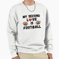 My Second Love Is Football T-Shirt - Trendy Graphic Men Women - T-Shirt, Sweatshirt, Hoodie