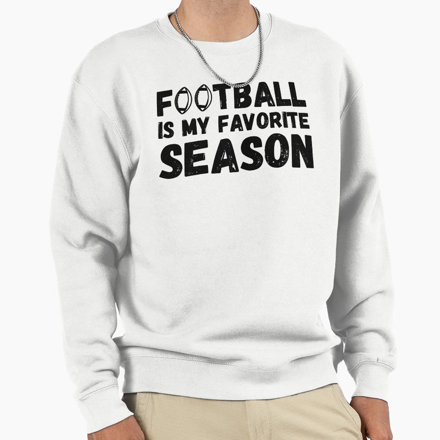 Funny Football Is My Favorite Sweatshirt - Casual Everyday Wear Men Women - T-Shirt, Sweatshirt, Hoodie