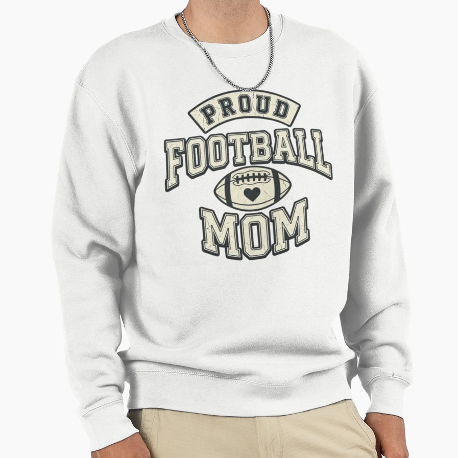 Proud Football Mom Sweatshirt - Graphic Print Unisex - T-Shirt, Sweatshirt, Hoodie