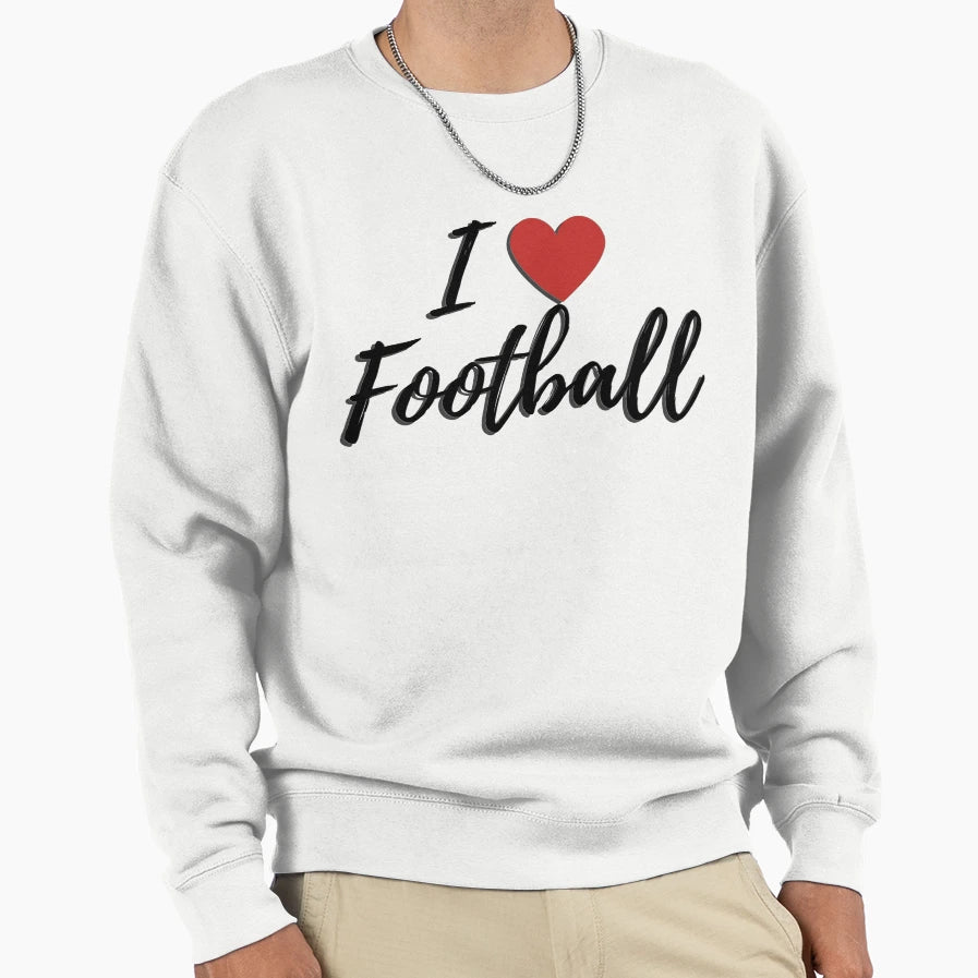 I Love Football Sweatshirt - Trendy Graphic for Adults - T-Shirt, Sweatshirt, Hoodie