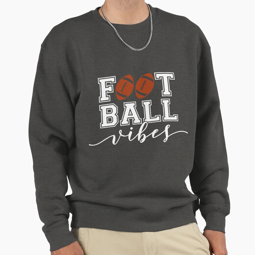 Football Vibes Sweatshirt - Streetwear Style Unisex - T-Shirt, Sweatshirt, Hoodie