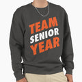 Team Senior Year Sweatshirt - Trendy Graphic Men Women - T-Shirt, Sweatshirt, Hoodie