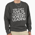 You Cant Scare Me I Coach Sweatshirt - Custom Art Print for Adults - T-Shirt, Sweatshirt, Hoodie