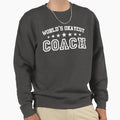 Worlds Okayest Coach Sweatshirt - Custom Art Print Men Women - T-Shirt, Sweatshirt, Hoodie