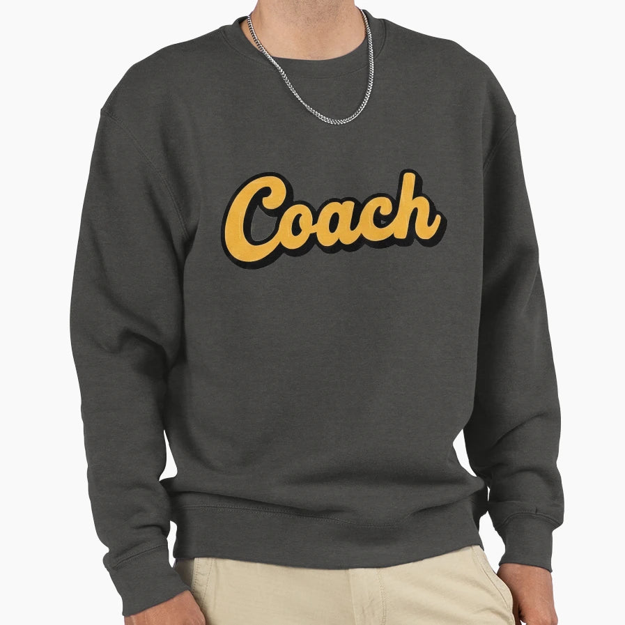 Coach Sweatshirt - Fun Novelty Design for Adults - T-Shirt, Sweatshirt, Hoodie