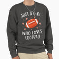 Football Just Who Loves Football Sweatshirt - Novelty Apparel Unisex - T-Shirt, Sweatshirt, Hoodie