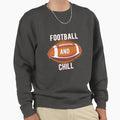 Football And Chill Sweatshirt - Aesthetic Graphic Men Women - T-Shirt, Sweatshirt, Hoodie